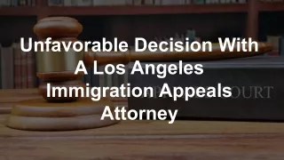 Unfavorable Decision With A Los Angeles Immigration Appeals Attorney