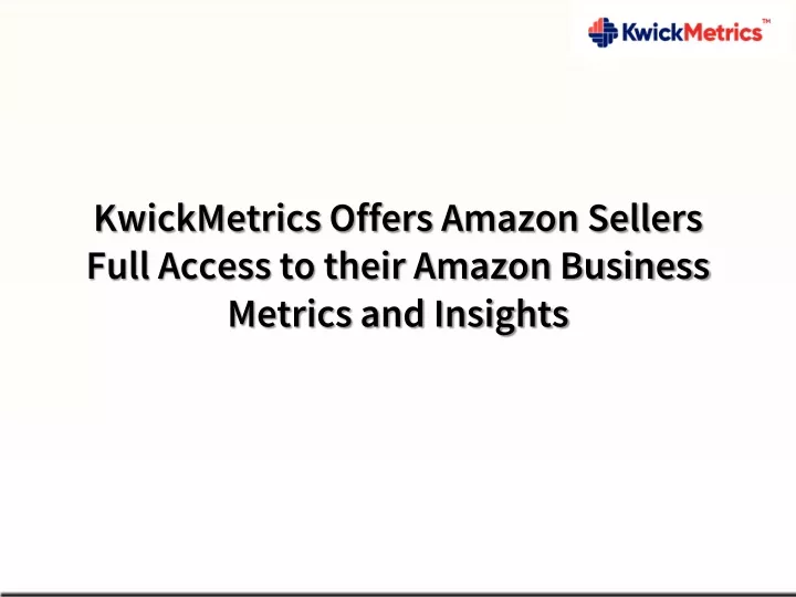 kwickmetrics offers amazon sellers full access