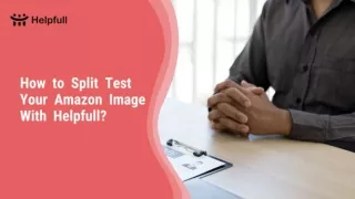 How to Split Test Your Amazon Image With Helpfull?