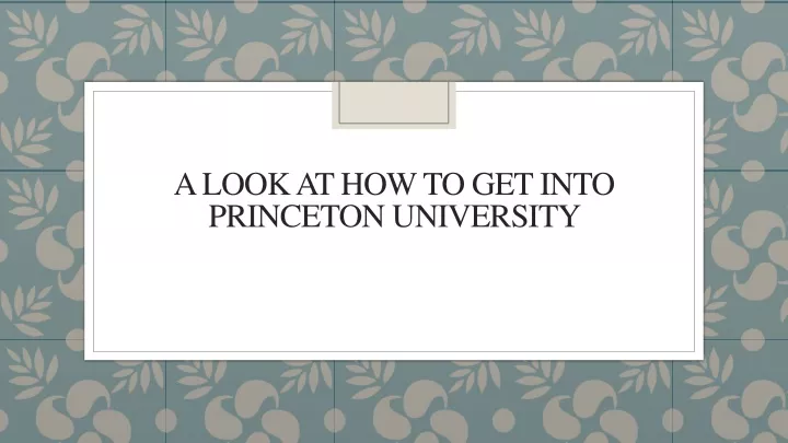 a look at how to get into princeton university