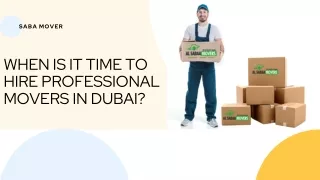 WHEN IS IT TIME TO HIRE PROFESSIONAL MOVERS IN DUBAI?