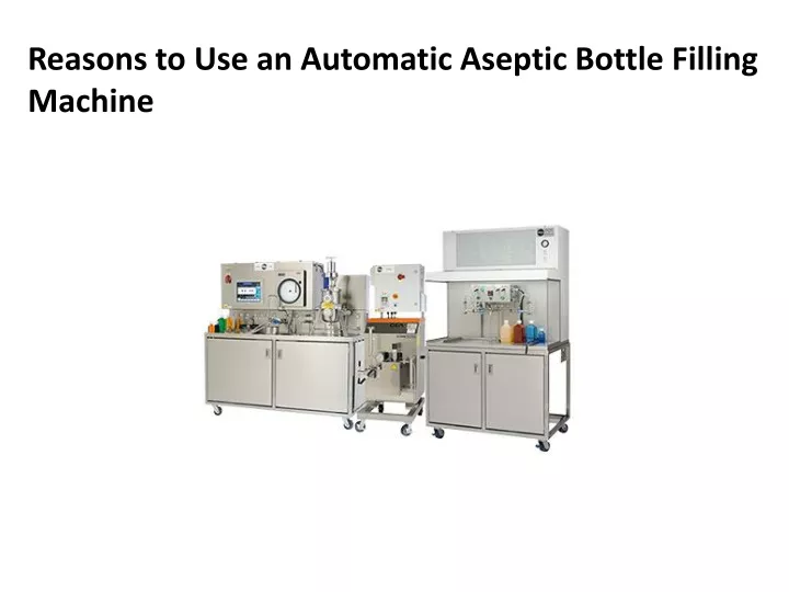 reasons to use an automatic aseptic bottle