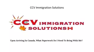Upon Arriving In Canada, What Paperwork Do I Need To Bring With Me_
