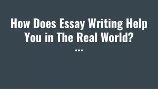 how does essay writing help you in the real world