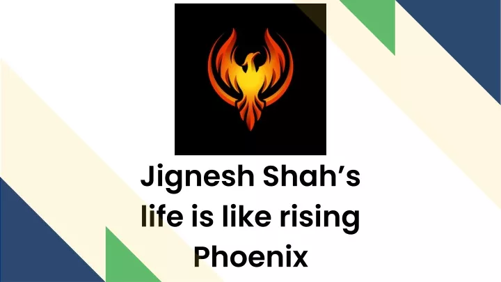jignesh shah s life is like rising phoenix