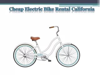 Cheap Electric Bike Rental California
