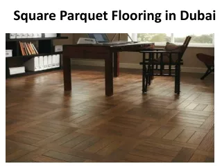 Square Parquet Flooring in Dubai