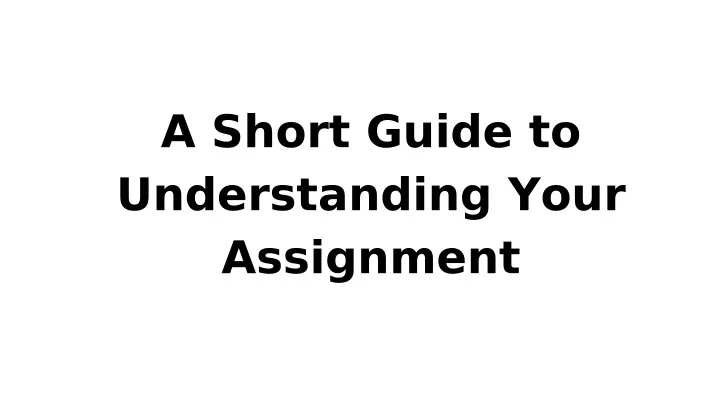 a short guide to understanding your assignment