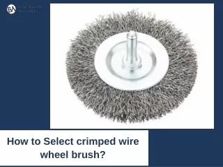 How to Select crimped wire wheel brush
