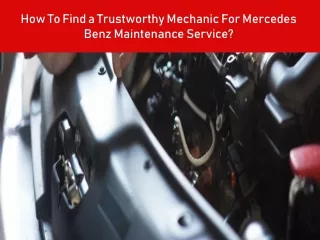 How To Find a Trustworthy Mechanic For Mercedes Benz Maintenance Service