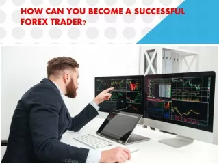 how can you become a successful forex trader