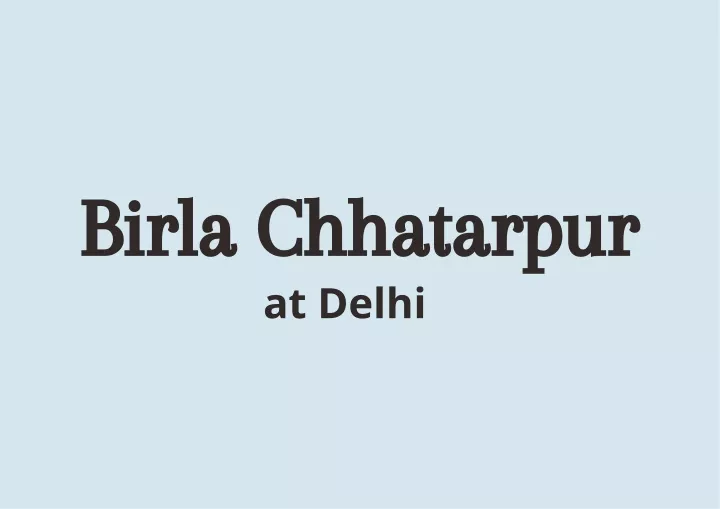 birla chhatarpur at delhi