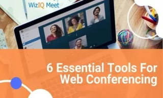 6 Essential Tools For Web Conferencing