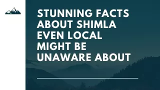 Stunning Facts about Shimla even local might be unaware about
