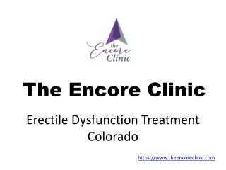 Erectile Dysfunction Treatment Colorado - The Encore Clinic