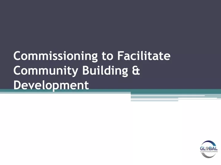 commissioning to facilitate community building development