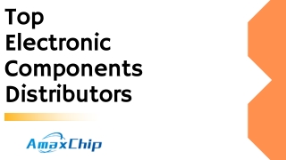 Find Top Electronic Components Distributors - AmaxChip