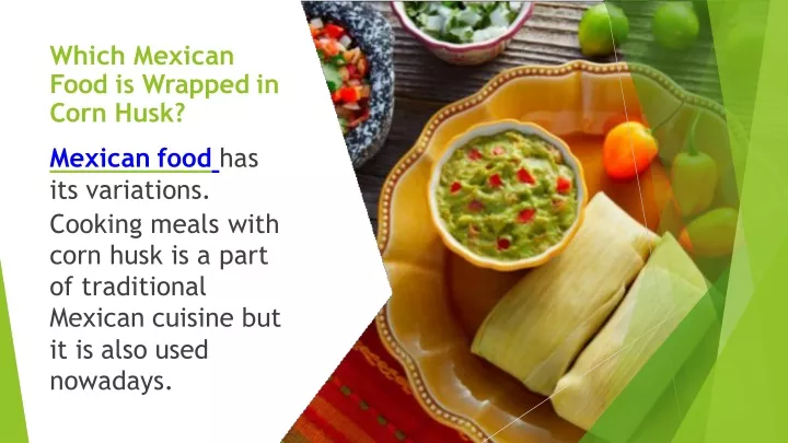 which mexican food is wrapped in corn husk