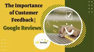 The Importance of Customer Feedback Google Reviews