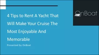4 Tips to Rent A Yacht That Will Make Your Cruise The Most Enjoyable And Memorable