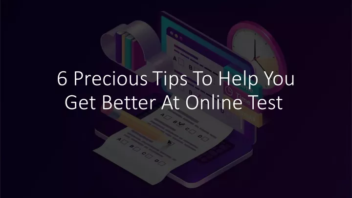 6 precious tips to help you get better at online