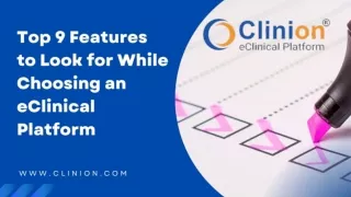 What are the 9 key features to look while choosing an eclinical platform