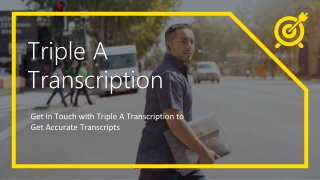 Get in Touch with Triple A Transcription to Get Accurate Transcripts