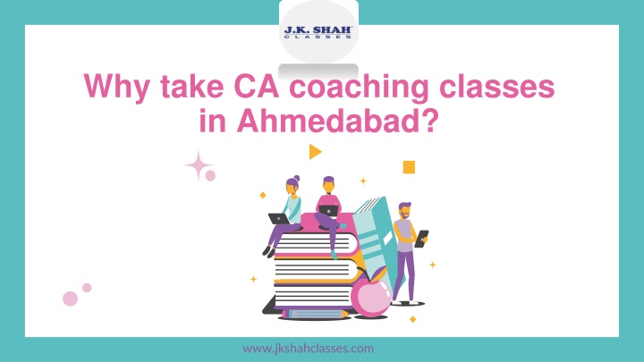 why take ca coaching classes in ahmedabad