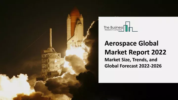 aerospace global market report 2022 market size