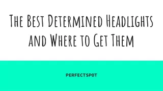 the best determined headlights and where to get them