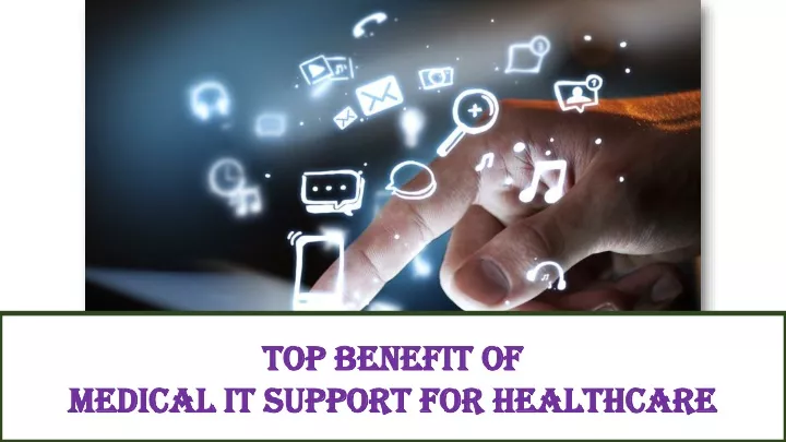 top benefit of medical it support for healthcare