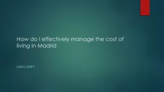 How do I effectively manage the cost of living in Madrid?