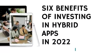 6 Known Benefits of Investing in Hybrid Apps for Businesses
