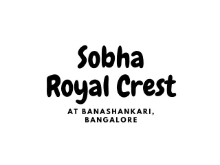 sobha royal crest