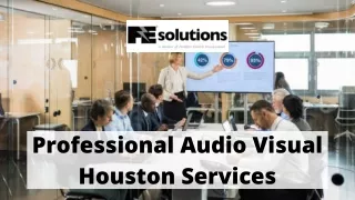 Professional Audio Visual Houston Services