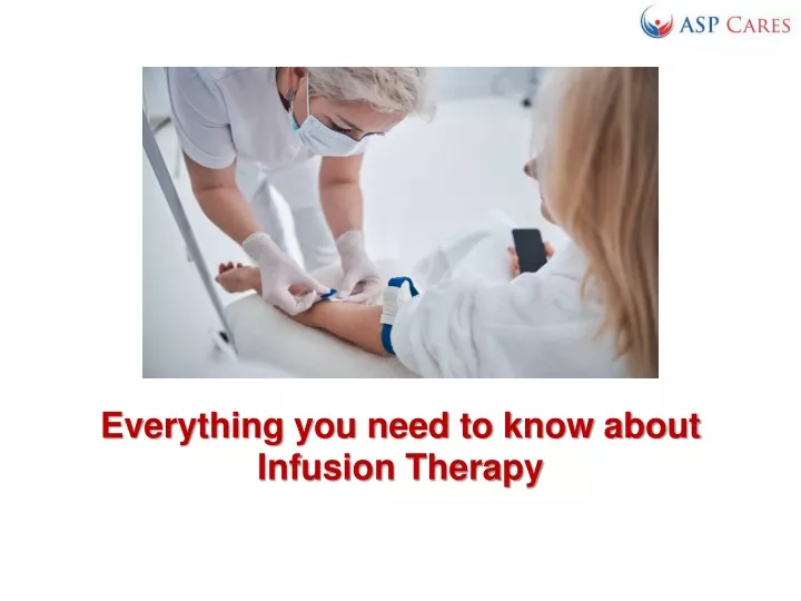 everything you need to know about infusion therapy