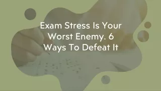 exam stress is your worst enemy 6 ways to defeat