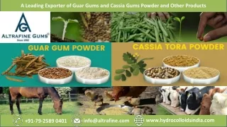 Altrafine Gums - A Leading Exporter of Guar Gums and Cassia Gums Powder and Other Products