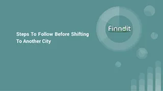 Steps To Follow Before Shifting To Another City