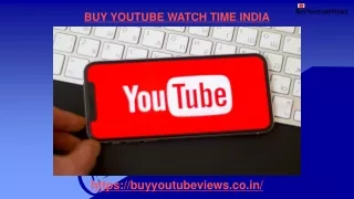 BUY YOUTUBE WATCH TIME INDIA