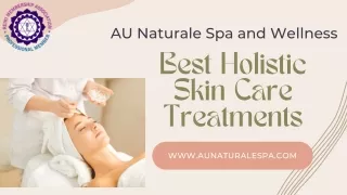 Best Holistic Skin Care Treatments – AU Naturale Spa and Wellness