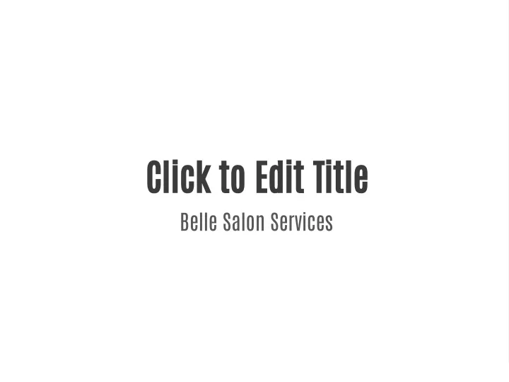 click to edit title belle salon services