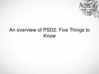 an overview of psd2 five things to know