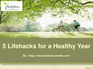 5 Lifehacks for a Healthy Year