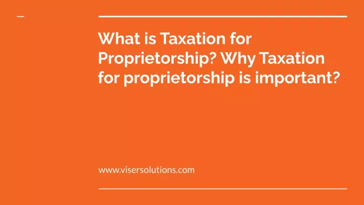 what is taxation for proprietorship why taxation