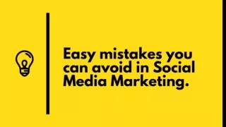 Easy mistakes you can avoid in Social Media Marketing.