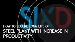 HOW TO SECURE LONG LIFE OF STEEL PLANT WITH INCREASE IN PRODUCTIVITY