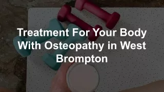 Treatment For Your Body With Osteopathy in West Brompton