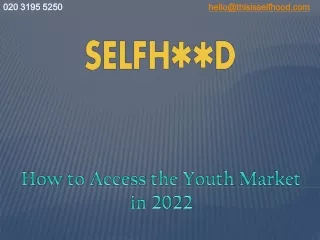 how to access the youth market in 2022