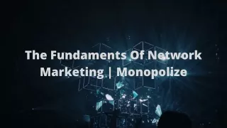 The Fundaments Of Network Marketing | Monopolize